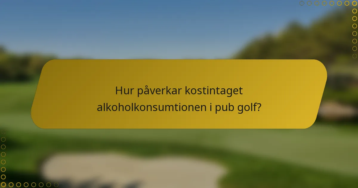 Hur påverkar kostintaget alkoholkonsumtionen i pub golf?