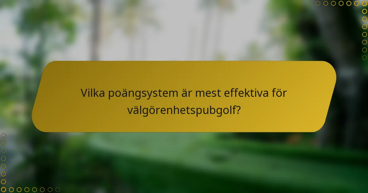 Vilka poängsystem är mest effektiva för välgörenhetspubgolf?